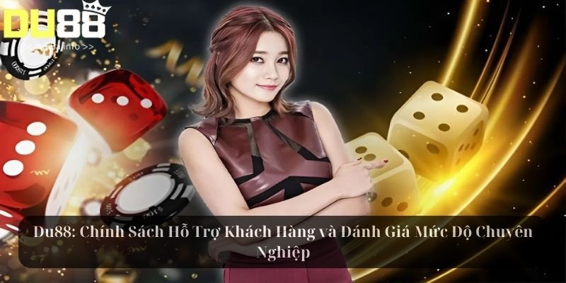 DU88 đánh Giá Chi Tiết và Toàn Diện Về Nền Tảng Cá Cược